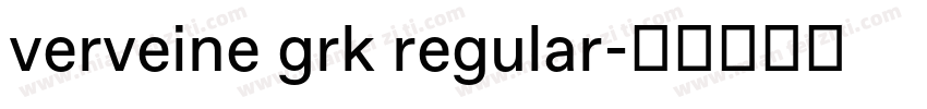 verveine grk regular字体转换